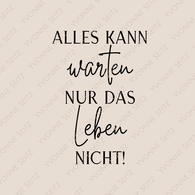 SVG Laser Datei ALLES KANN WARTEN NUR DAS LEBEN NICHT Laserdatei SVG Datei