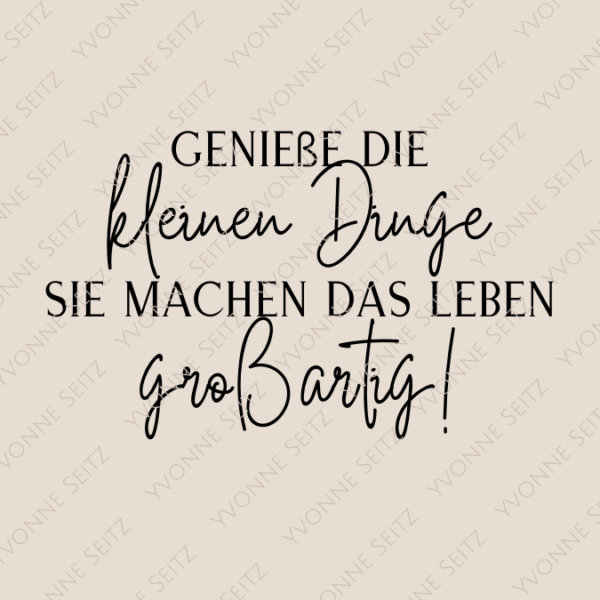 SVG Laser Datei GENIEßE DIE KLEINEN DINGE SIE MACHEN DAS LEBEN GROßARTIG Laserdatei SVG Datei