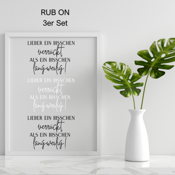 Randlose Rub On "Lieber verrückt als langweilig" 3er Set