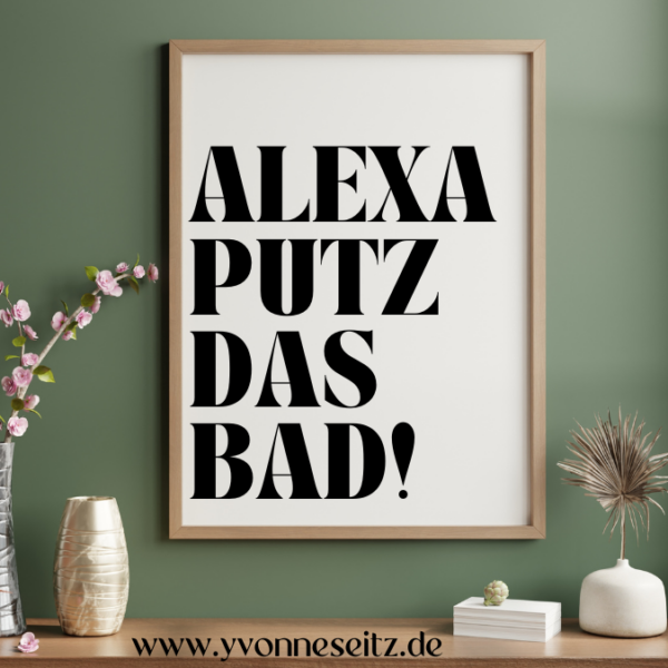 PRINT DRUCKVORLAGE PDF A4 POSTER - Alexa putz das Bad - Printable PDF-Datei zum selber drucken – Bild 3