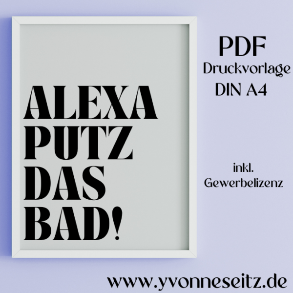 PRINT DRUCKVORLAGE PDF A4 POSTER - Alexa putz das Bad - Printable PDF-Datei zum selber drucken