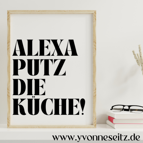 PRINT DRUCKVORLAGE PDF A4 POSTER - Alexa putz die Küche - Printable PDF-Datei zum selber drucken – Bild 2