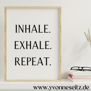 PRINT DRUCKVORLAGE PDF A4 POSTER - INHALE EXHALE REPEAT - Printable PDF-Datei zum selber drucken