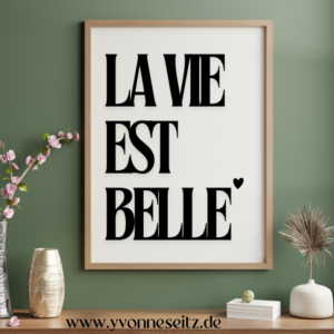 PRINT DRUCKVORLAGE PDF A4 POSTER - LA VIE EST BELLE - Printable PDF-Datei zum selber drucken