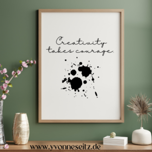 PRINT DRUCKVORLAGE PDF A4 POSTER - CREATIVITY TAKES COURAGE - Printable PDF-Datei zum selber drucken