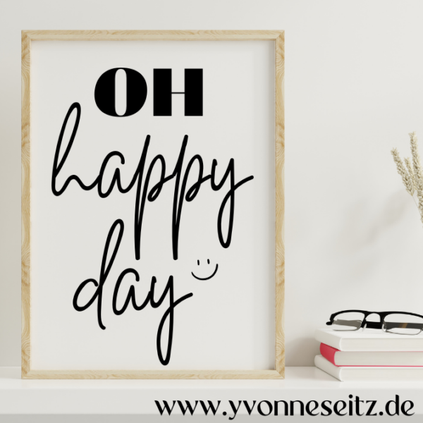 PRINT DRUCKVORLAGE PDF A4 POSTER - OH HAPPY DAY - Printable PDF-Datei zum selber drucken – Bild 2