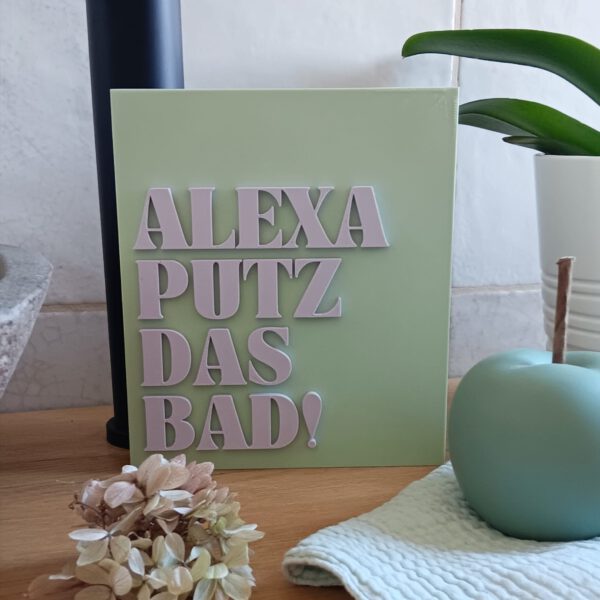 STL 3D Druck Datei Schild Statement Alexa putz das Bad Aufsteller 3DDruck Datei