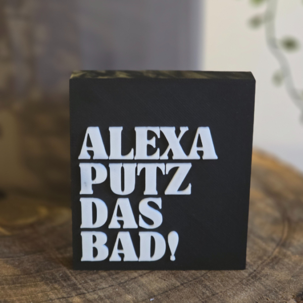 STL 3D Druck Datei Schild Statement Alexa putz das Bad Aufsteller 3DDruck Datei – Bild 3