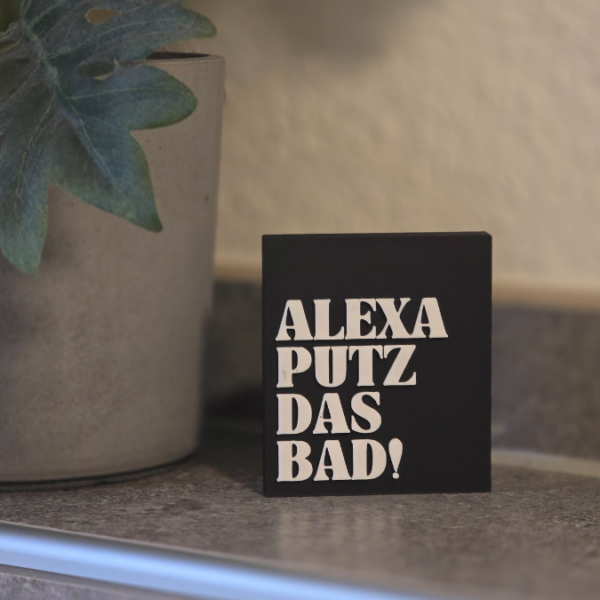 STL 3D Druck Datei Schild Statement Alexa putz das Bad Aufsteller 3DDruck Datei – Bild 4