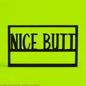 STL 3D Druck Datei Schild Statement Nice butt Aufsteller  Toilette Gäste Wc Bad 3D-Druck Datei