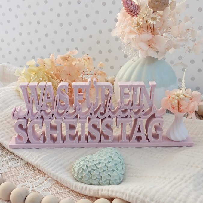 STL 3D Druck Datei Aufsteller Schriftzug Statement "Was für ein wunderschöner Scheisstag" 3D-Druck Datei
