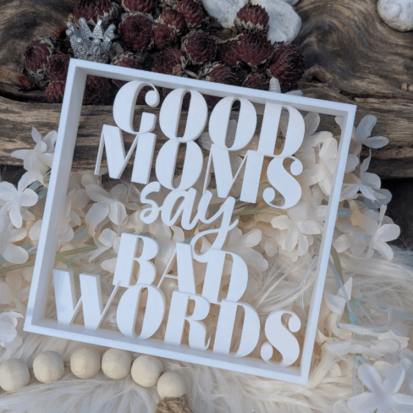 STL 3D Druck Datei Schriftzug Statement "Good Moms say bad words" Aufsteller 3D-Druck Datei
