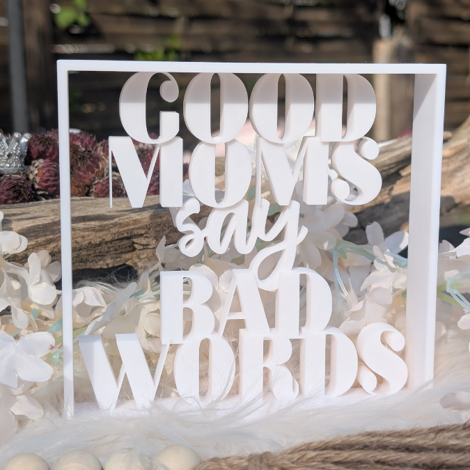STL 3D Druck Datei Schriftzug Statement "Good Moms say bad words" Aufsteller 3D-Druck Datei – Bild 6