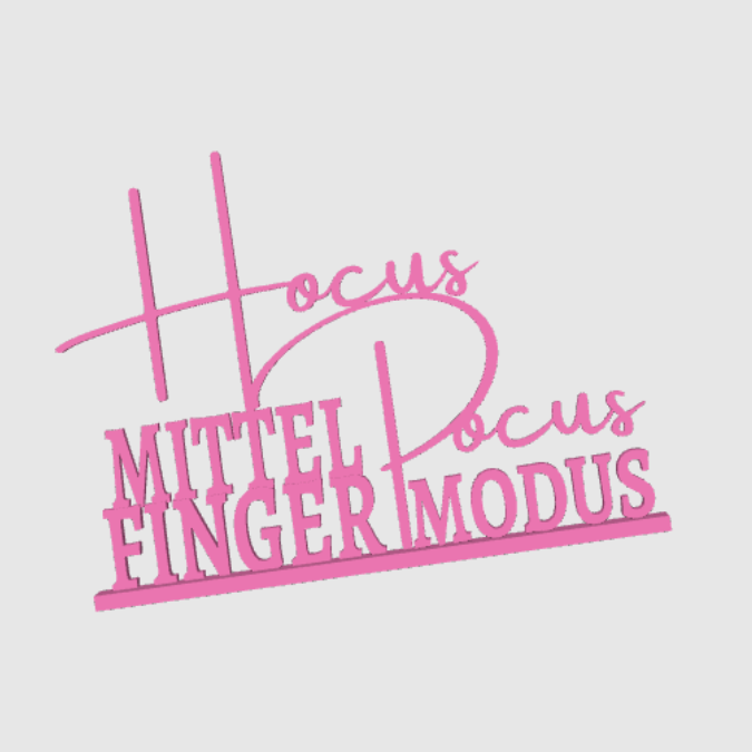 STL 3D Druck Datei Schriftzug Statement Hocus Pocus Mittelfingermodus Aufsteller 3D-Druck Datei – Bild 2