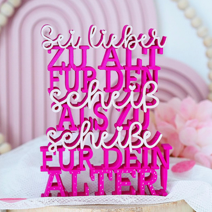 2 STL 3D Druck Datei Aufsteller Schriftzug Statement "Sei lieber zu alt für den scheiß als zu scheiße für dein Alter" 3D-Druck Datei – Bild 6