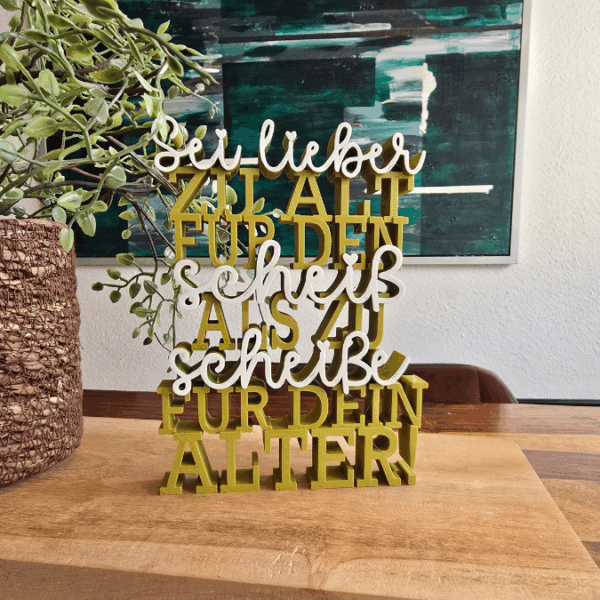 STL 3D Druck Datei Aufsteller Schriftzug Statement "Sei lieber zu alt für den scheiß als zu scheiße für dein Alter"  3D-Druck Datei – Bild 5