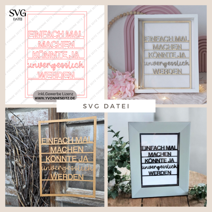 SVG Laserdatei Wanddeko Wandbild Rahmen Bilderrahmen Einfach mal machen könnte ja unvergesslich werden SVG Datei Positives denken quotes