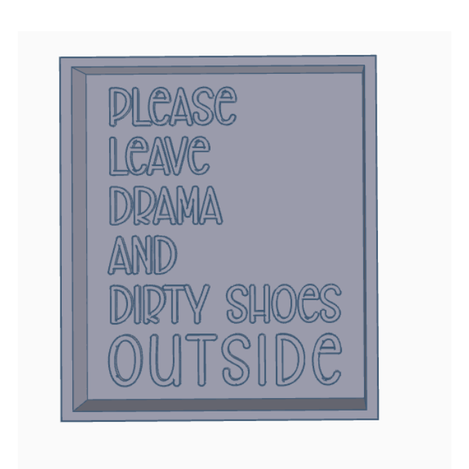 STL 3D Druck Datei Aufsteller Bild Bilderrahmen Schild Statement Please leave drama and dirty shoes outside 3D-Druck Datei quotes – Bild 2