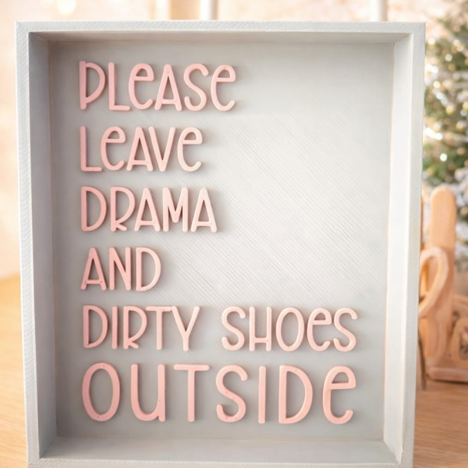 STL 3D Druck Datei Aufsteller Bild Bilderrahmen Schild Statement Please leave drama and dirty shoes outside 3D-Druck Datei quotes – Bild 3