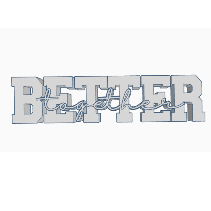 STL 3D Druck Datei Aufsteller Schriftzug Statement "Better together" 3D-Druck Datei liebe Valentinstag Paar Hochzeit Ehe Jahrestag – Bild 2