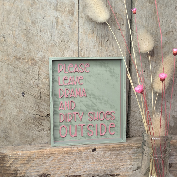 STL 3D Druck Datei Aufsteller Bild Bilderrahmen Schild Statement Please leave drama and dirty shoes outside 3D-Druck Datei quotes – Bild 5