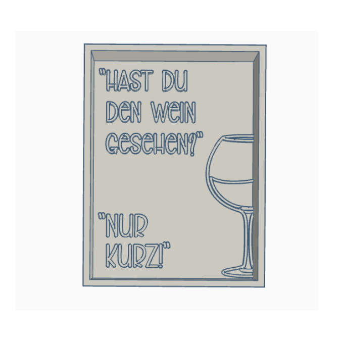 STL 3D Druck Datei Aufsteller Bild Bilderrahmen Schild Statement Hast du den Wein gesehen? 3D-Druck Datei Küche Kochen quotes lustig Vino – Bild 2