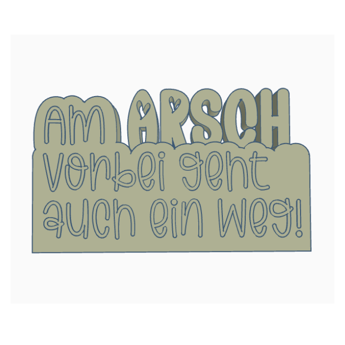 STL 3D Druck Datei Schriftzug Statement "Am Arsch vorbei geht auch ein weg" 3D-Druck Datei Quote Büro Aufsteller humor lustig – Bild 2