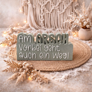 STL 3D Druck Datei Schriftzug Statement "Am Arsch vorbei geht auch ein weg"  3D-Druck Datei Quote Büro Aufsteller humor lustig