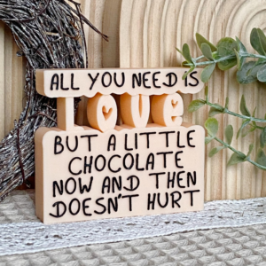 STL 3D Druck Datei Schriftzug Statement "All you need is love but a little chocolate now and then doesnt hurt"  3D-Druck Datei Quote