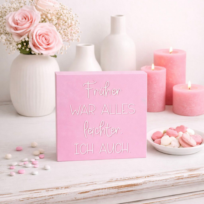 STL 3D Druck Datei Aufsteller Schild Statement Früher war alles leichter. Ich auch. 3DDruck Datei selbstliebe quotes humor lustig – Bild 5