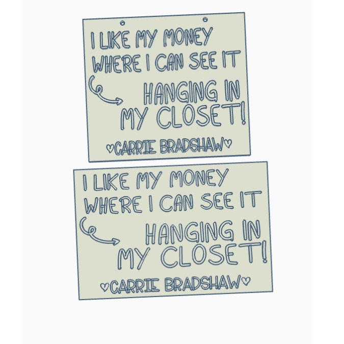 STL 3D Druck Datei Schriftzug Statement 2er Set "I like my money where i can see it hanging in my closet" sex and the city 3D-Druck Datei – Bild 2