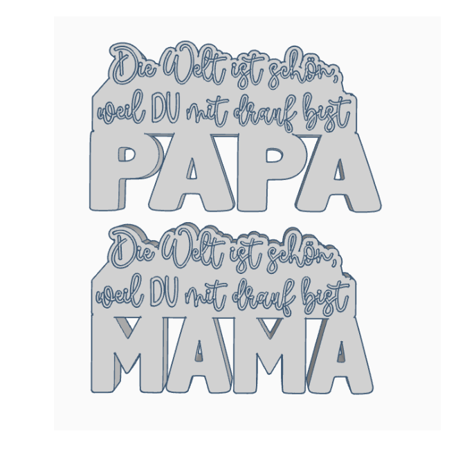STL 3D Druck Datei Aufsteller in 2 Designs Mama Papa Muttertag Vatertag Geschenkidee Schriftzug die Welt ist schön weil du... 3D-Druck Datei – Bild 2