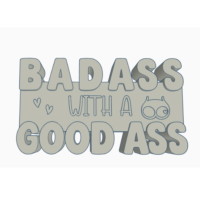 STL 3D Druck Datei Aufsteller Schriftzug Statement "Badass with a good ass" 3D-Druck Datei Quote Spruch positiv – Bild 2