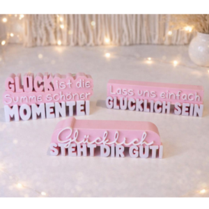 STL 3D Druck Datei 3 Designs Schriftzug Lass uns glücklich sein Glücklich steht dir gut Glück ist die Summe schöner Momente3D Druck Datei