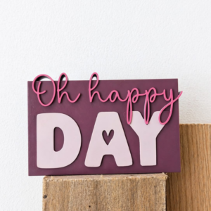 STL 3D Druck Datei Aufsteller Schriftzug Statement "Oh happy day"  2 designs ein mit Löchern für Blumen 3D-Druck Datei Spruch Geburtstag
