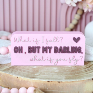STL 3D Druck Datei Schriftzug Statement "What if I fall? Oh, but my darling, what if you fly?" 3D-Druck Datei Mut Selbstwert Motivation