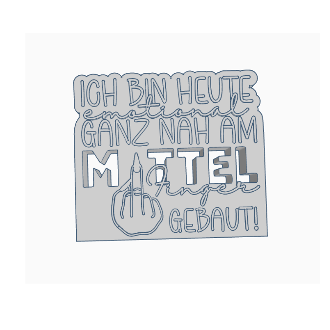 STL 3D Druck Datei Schriftzug Statement Emotional nah am Mittelfinger Mittelfingermodus Aufsteller 3D-Druck Datei – Bild 2
