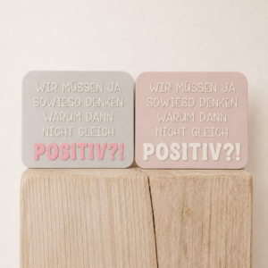 STL 3D Druck Datei Schriftzug Statement "Wir müssen ja sowieso denken, warum dann nicht gleich positiv"  3D-Druck Datei Quote Aufsteller