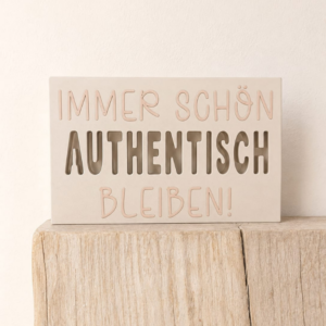 STL 3D Druck Datei Aufsteller Schriftzug Statement "Immer schön authentisch bleiben" 3D-Druck Datei Quote Spruch positiv