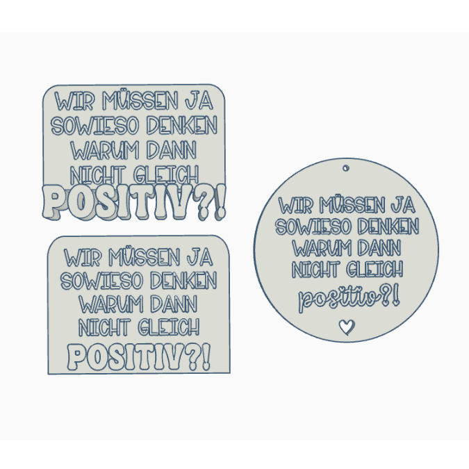 STL 3D Druck Datei Schriftzug Statement "Wir müssen ja sowieso denken, warum dann nicht gleich positiv" 3D-Druck Datei Quote Aufsteller – Bild 2